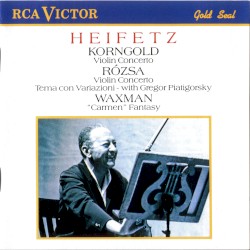 Korngold: Violin Concerto / Rózsa: Violin Concerto / Tema con variazioni / Waxman: “Carmen” Fantasy