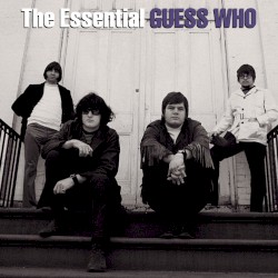 The Essential Guess Who