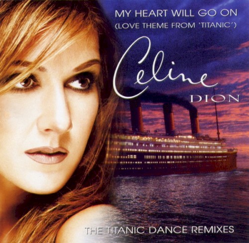 My Heart Will Go On - The Titanic Dance Remixes