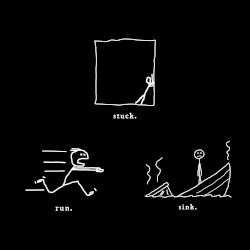 Stuck. Run. Sink.
