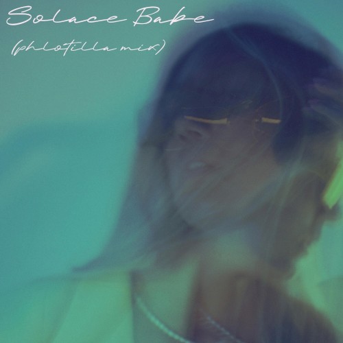 Solace Babe (Phlotilla mix)