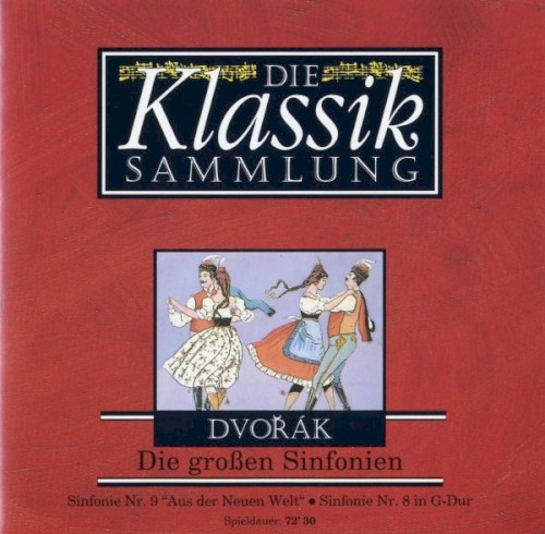 Die Klassiksammlung 13: Dvořák: Die großen Sinfonien
