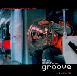 Groove: Music From and Inspired by the Motion Picture