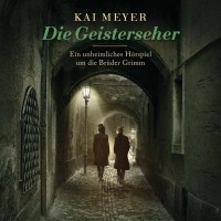 Die Geisterseher: Ein unheimliches Hörspiel um die Brüder Grimm