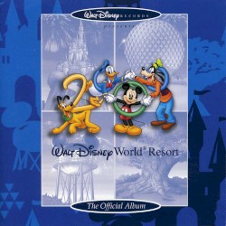 Walt Disney World Resort: The Official Album