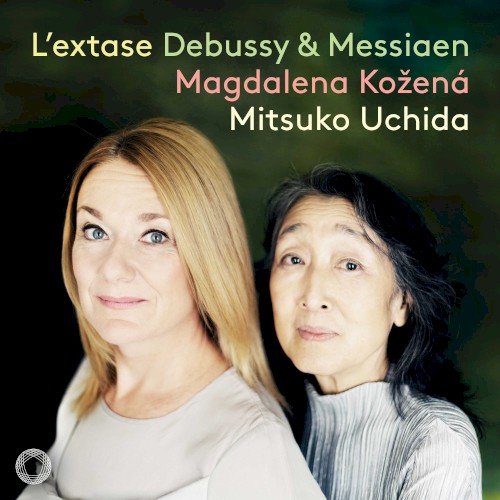 L’Extase: Debussy & Messiaen Songs