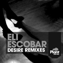 Desire (The remixes)
