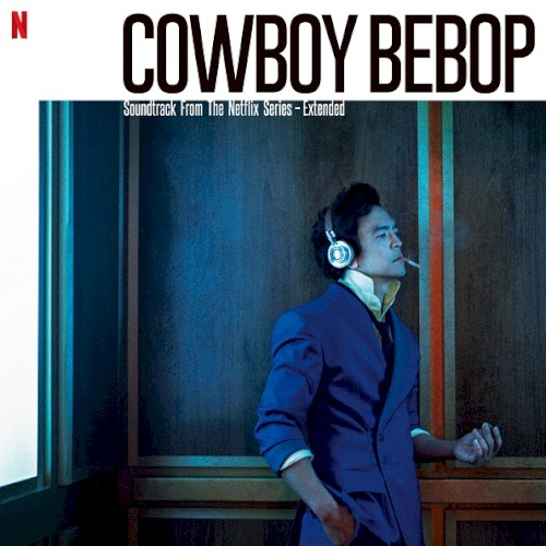 COWBOY BEBOP (Soundtrack from the Netflix Series) - Extended