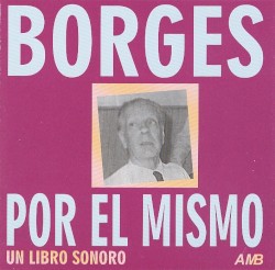 Jorge Luis Borges por él mismo: Poemas