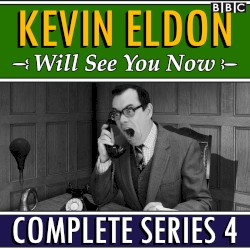 Kevin Eldon Will See You Now: The Complete Series 4
