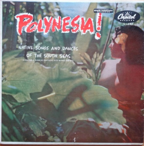 Polynesia!: Native Songs and Dances from the South Seas (Canções e Danças Nativas Dos Mares do Sul)