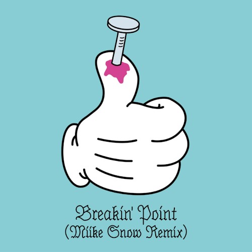 Breakin' Point (Miike Snow remix)