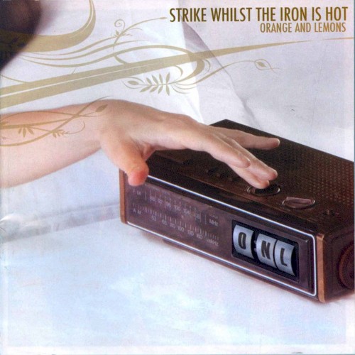 Strike Whilst the Iron Is Hot (Repackaged)