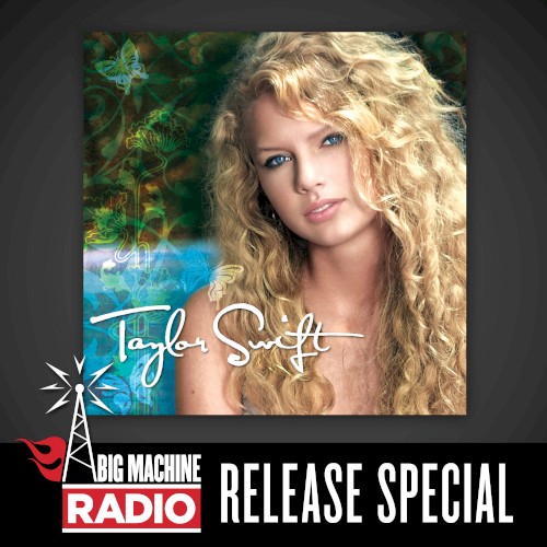Taylor Swift (Big Machine Radio release special)