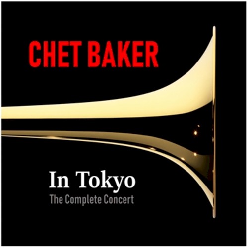 Chet Baker in Tokyo: The Complete Concert