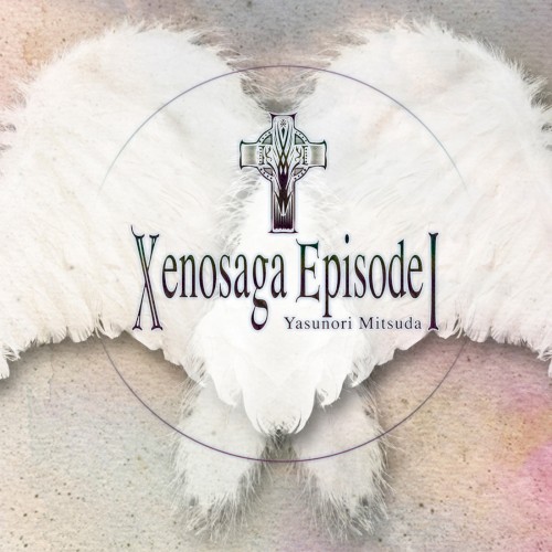 Xenosaga Episode I(『ゼノサーガ エピソードI[力への意志]』 オリジナル・サウンドトラック)