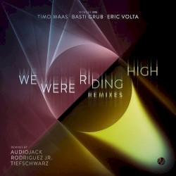 We Were Riding High (Remixes)