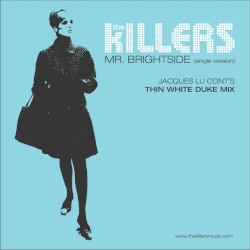 Mr. Brightside (Jacques Lu Cont's Thin White Duke mix)
