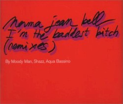 I'm the Baddest Bitch: The Baddest Mixes