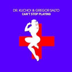 Can’t Stop Playing (Makes Me High) (Oliver Heldens & Gregor Salto Vocal Mix)