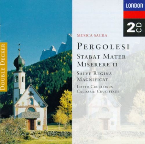 Pergolesi: Stabat Mater / Miserere II / Salve Regina / Magnificat / Lotti: Crucifixus / Caldara: Crucifixus