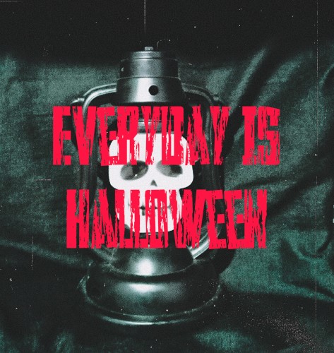 Everyday Is Halloween (2024 postpunk version)