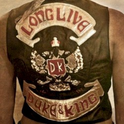 Long Live The Duke and the King