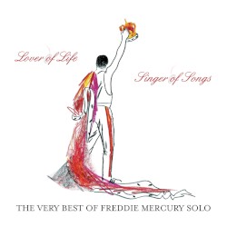 The Very Best of Freddie Mercury Solo: Lover of Life, Singer of Songs