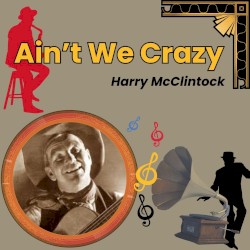 Ain’t We Crazy?