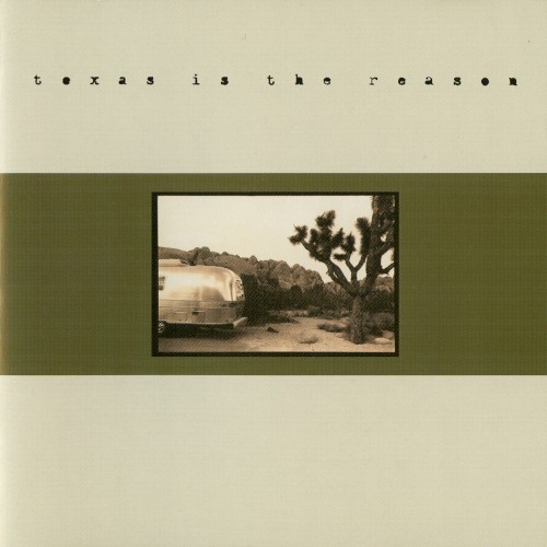Texas Is The Reason (Remastered Edition)