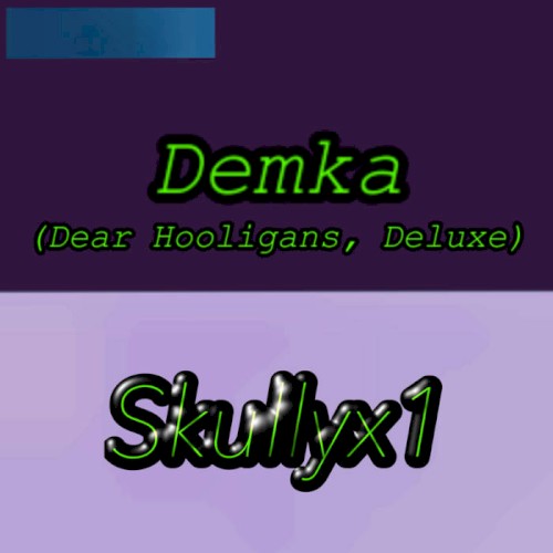 Demka (Dear Hooligans, Deluxe)