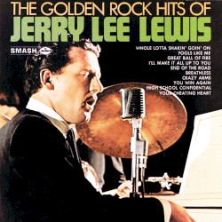 The Golden Rock Hits of Jerry Lee Lewis