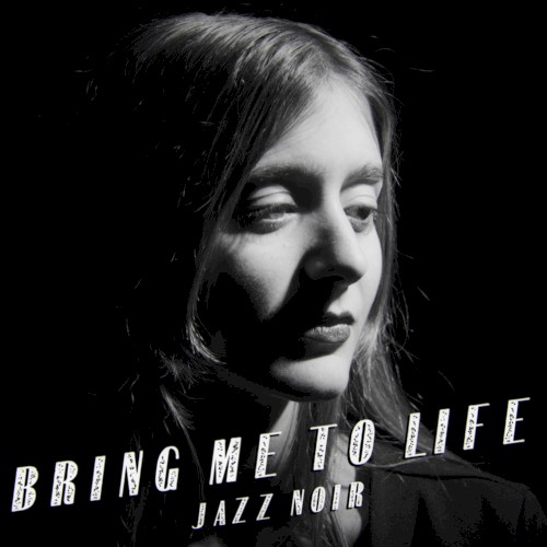 Bring Me to Life (jazz noir)