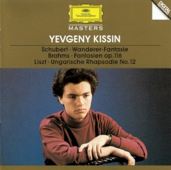 Schubert: Wanderer-Fantasie / Brahms: Fantasien op. 116 / Liszt: Ungarische Rhapsodie No. 12