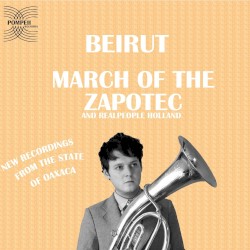 March of the Zapotec and Realpeople Holland