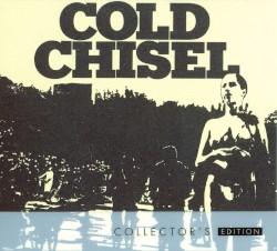 Cold Chisel (Collector’s Edition)