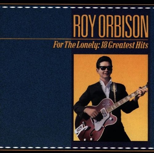 For the Lonely: 18 Greatest Hits