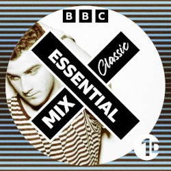 Essential Mix (NO BBC Edit)