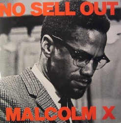 Malcolm X – No Sell Out