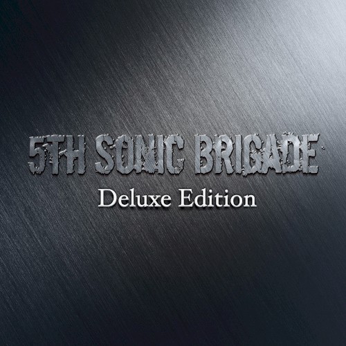 5th Sonic Brigade: Deluxe Edition