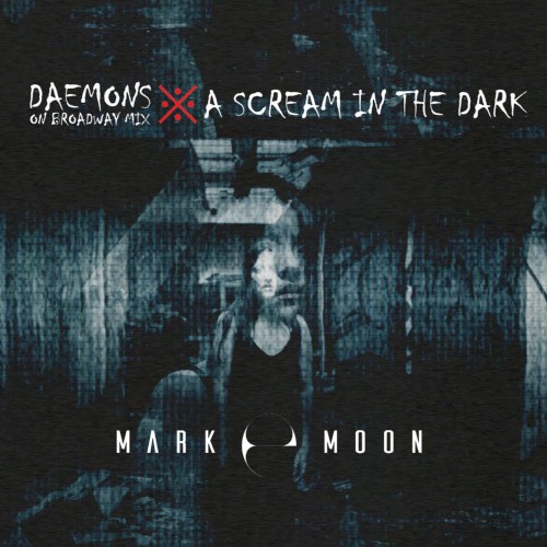 Daemons (On Broadway mix) / A Scream in the Dark