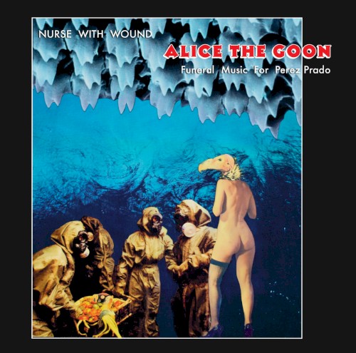 Alice The Goon (Funeral Music For Perez Prado)