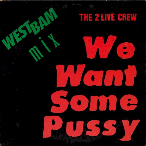 We Want Some Pussy (Westbam mix)