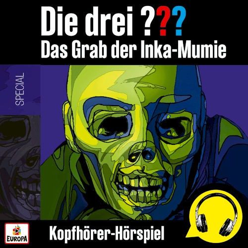 Die drei ??? Das Grab der Inka‐Mumie (Kopfhörer‐Hörspiel)