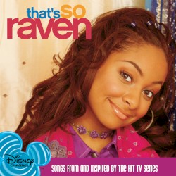 Songs From That’s So Raven