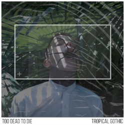 TROPICAL GOTHIC [ALBUM]