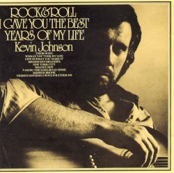 Rock and Roll I Gave You All the Best Years of My Life