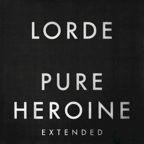 Pure Heroine (extended)