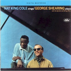 Nat King Cole Sings ⁄ George Shearing Plays