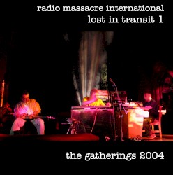 Lost in Transit 1 - Gatherings 2004